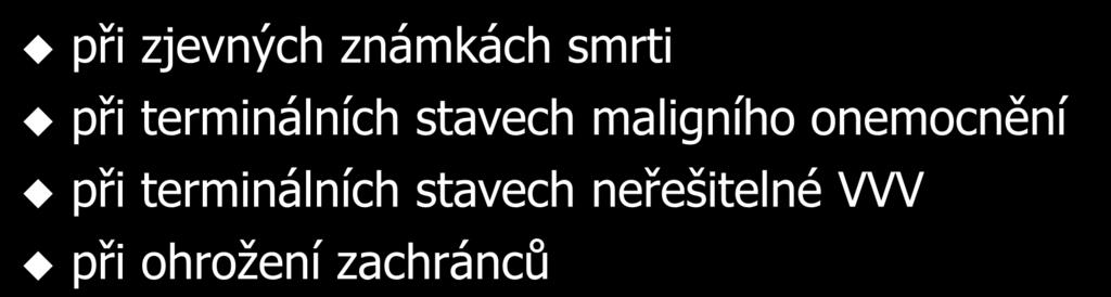 KPCR dítěte se nezahajuje: při zjevných známkách smrti při terminálních stavech