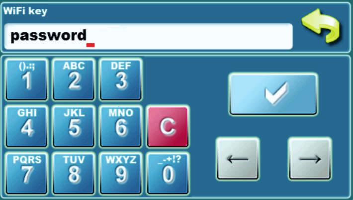 Riadenie a regulácia, príkazy 3. Vložte WiFi kľúč (heslo domácej siete) Keď zadáte heslo, stlačte potvrdzovacie tlačidlo a prejdite na hlavnú obrazovku.