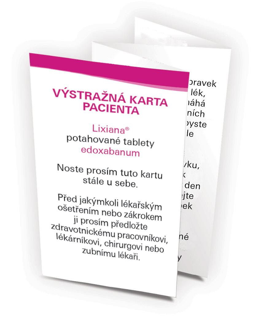 Výstražná karta pacienta Zajistěte prosím, aby každý pacient, kterému byl předepsán přípravek LIXIANA, dostal výstražnou kartu pacienta.