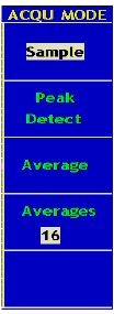 Obrázek 43 ACQU MODE Menu Popis menu je následující: Menu Funkce Nastavení Popis Sample Všeobecný mód vzorkování Peak Detect Používá se pro detekci ostrých vrcholů a možnost omezení záměn Average