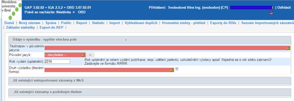 Přímo z Nástěnky přidat nový záznam Z OBD Nový záznam Založení nového výsledku Je nutno vyplnit název, jazyk,