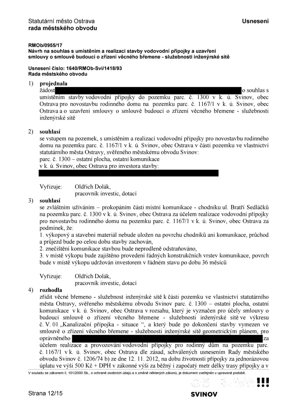 RMOb/0955I17 Návrh na souhlas s umístěním a realizací stavby vodovodní přípojky a uzavření smlouvy o smlouvě budoucí o zřízení věcného břemene - služebnosti inženýrské sítě číslo: