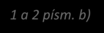 Povinnosti v souvislosti s konsolidací Dle 12 odst. 1 a 2 písm. b) a 65 odst.