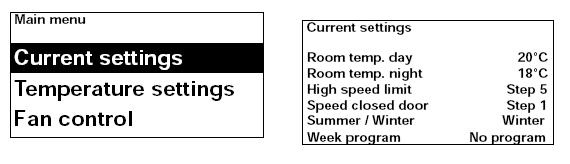 Hlavní menu Aktuální nastavení Zobrazuje nastavenou teplotu místnosti, nejvyšší otáčky, otáčky při zavřených dveřích, letní/zimní provoz a týdenní program.