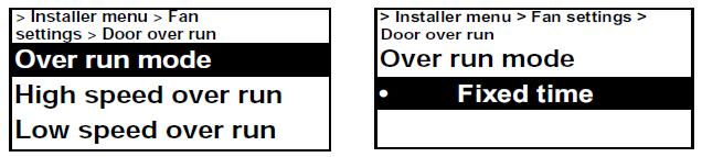 Pokud je požadován přesně stanovený čas doběhu ventilátoru, lze jej nastavit v menu Pevný čas - Fixed time. Doba doběhu může být změněna a to pro dobíhání při vysokých i nízkých otáčkách.