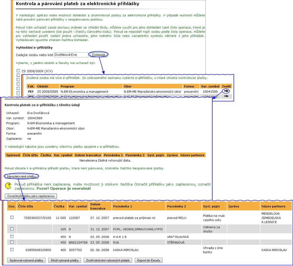 Obrázek 57 Párování plateb za e-přihlášky O ručním spárování platby s přihláškou je automaticky informováno Ekonomické oddělení prostřednictvím univerzitního e-mailu.