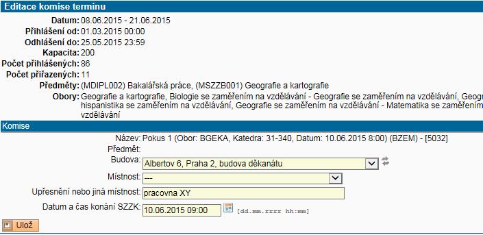 výběr předmětu V rámci hromadného přiřazování termínů je možno u každé přiřazené komise vybrat z nabídky budovu a místnost, je možno též doplnit textový popis u místnosti, která není v číselníku
