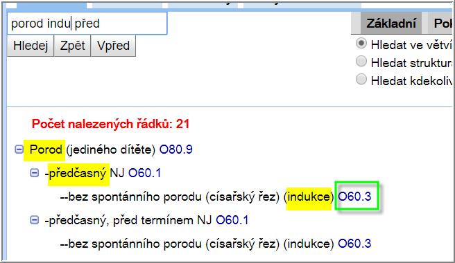 2.8. Pravidla pro kódování porodů (O80-O84 Porod) Příklad 1: Předčasný indukovaný porod jednoho dítěte Jaká má být zvolena HDG? - Došli jsme ke kódu O60.