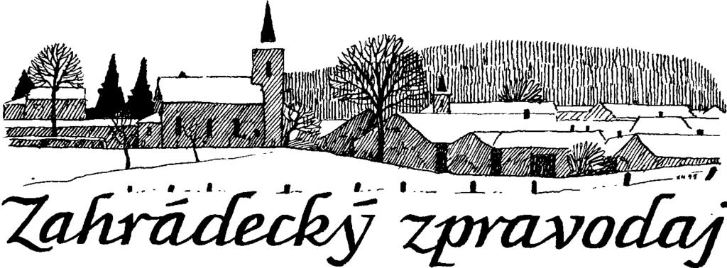 24. ročník březen 2018 Z JEDNÁNÍ ZASTUPITELSTVA OBCE konaného dne 1. března 2018 Usnesením č. 13/2018 zastupitelé přijali Výroční zprávu Výtvarné dílny Zahrádky za rok 2017. Viz dále v textu.