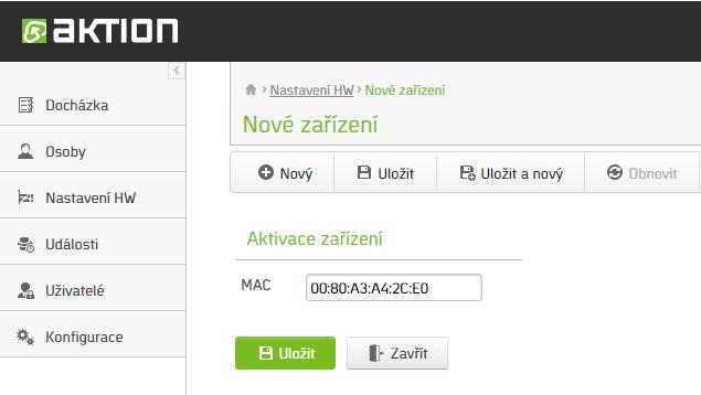 4. Klikněte na agendu Nastavení HW (levá nabídka). 5. Klikněte na tlačítko Nový (horní nabídka) pro přidání nového zařízení do vašeho systému.