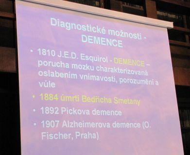 spory a dosavadní diagnózy příčin choroby Bedřicha Smetany Prof. Antonín Heveroch, psychiatr, razil názor, že se jednalo o arteriosklerotickou zmatenost (demenci).