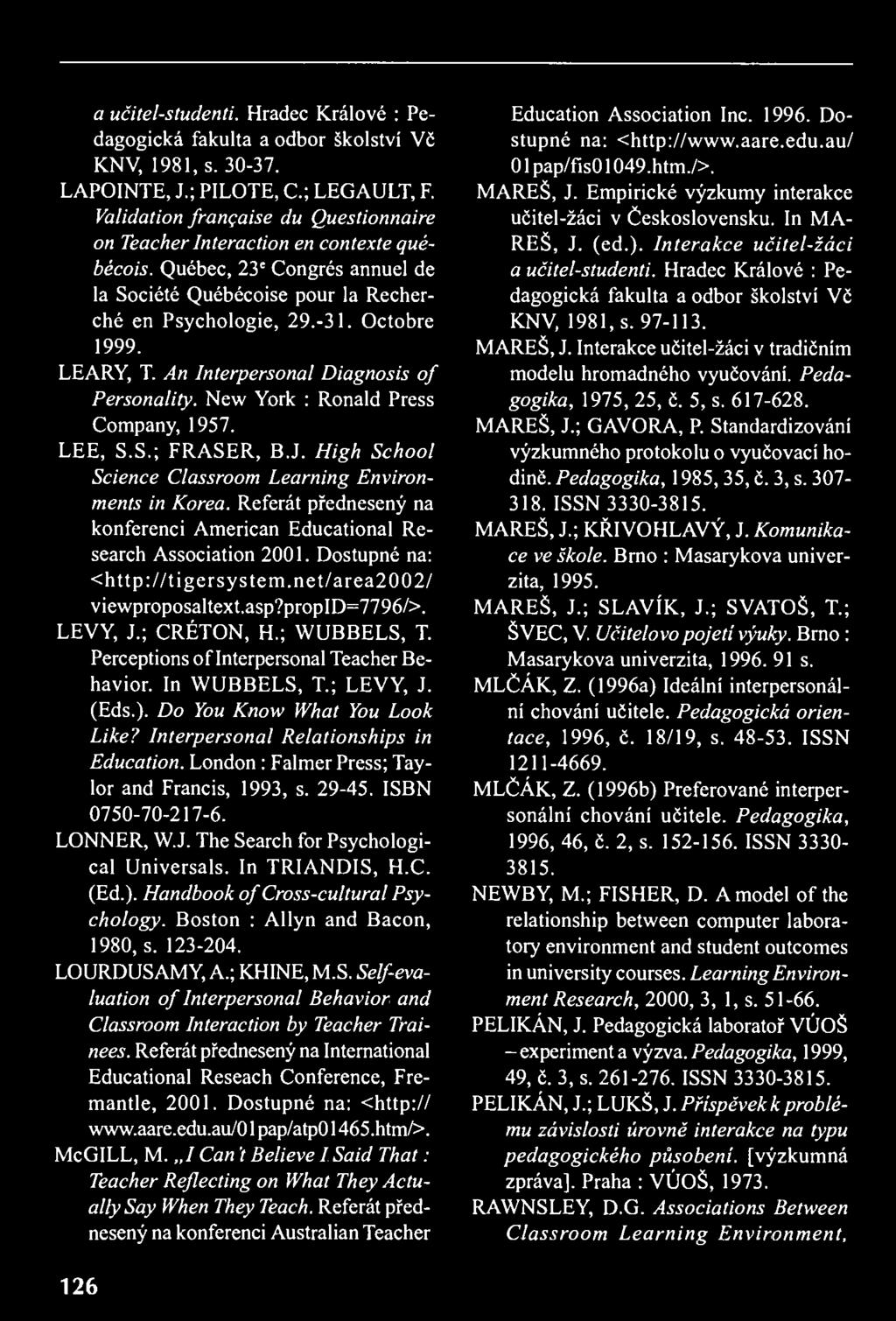 a učitel-studenti. Hradec Králové : Pedagogická fakulta a odbor školství Vč KNV, 1981, s. 30-37. LAPOINTE, J.; PILOTE, C.; LEGAULT, F.