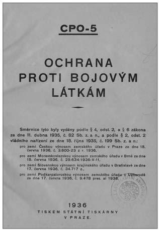 BEDŘICH ZE STRÁŽNICE A SPOJENÉ VÝCHODOČESKÉ LANDFRÝDY 1440 1453 Od poloviny roku 1936 výše uvedený zákon doprovázela i Směrnice s názvem CPO 5 Ochrana proti bojovým látkám.