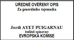 4. ZÁVĚR S ohledem na výše uvedené se Komise rozhodla nevznést proti oznámenému režimu podpory námitky, neboť je slučitelný s vnitřním trhem podle čl. 107 odst. 3 písm. c) SFEU.