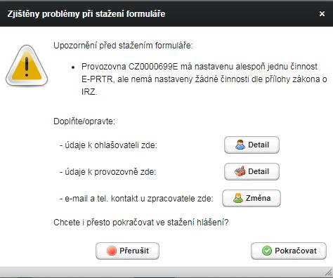 POZOR! Ministerstvo životního prostředí a CENIA garantují správné fungování PDF formulářů, pokud je hlášení vyplňováno přímo v PDF formuláři. V případě importu datové věty, tzn.