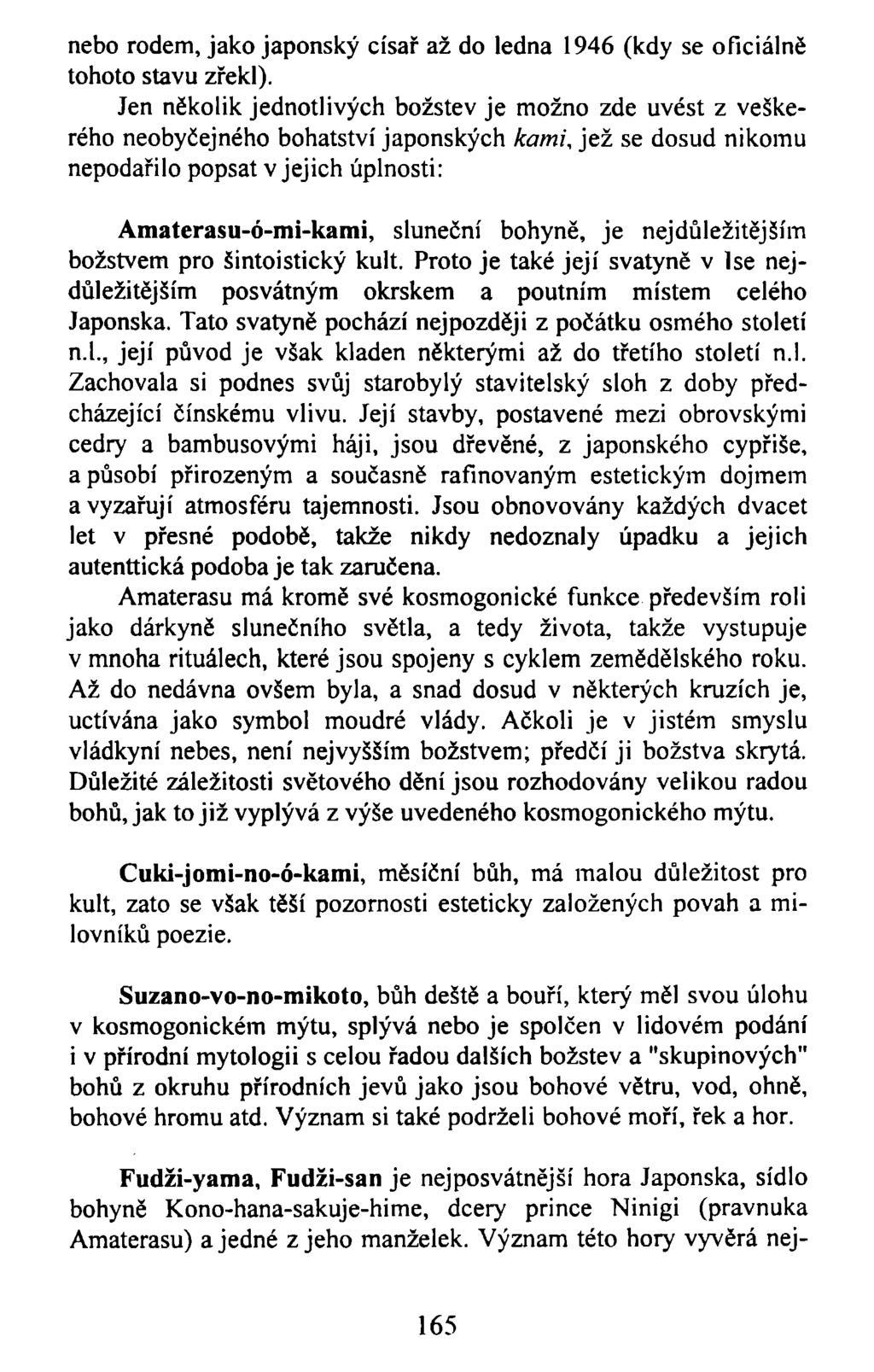 nebo rodem, jako japonský císař až do ledna 1946 (kdy se oficiálně tohoto stavu zřekl).