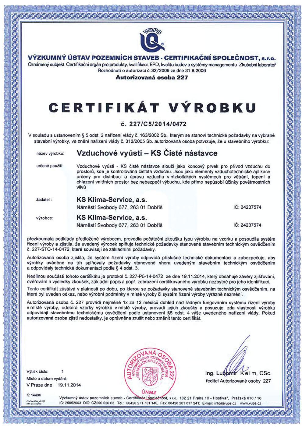 KS čisté nástavce tec h nick ý list Certifikáty KS Čisté nástavce jsou certifikovány