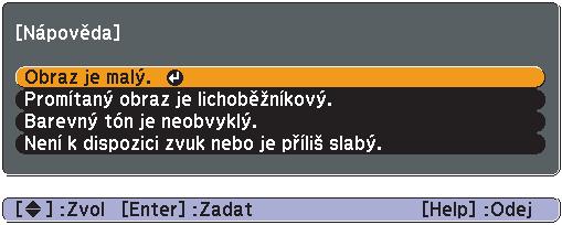 Používání nápovědy Jestliže v souvislosti s projektorem nastanou problémy, zprávy nápovědy na obrazovce vám umožní daný problém vyřešit. Zodpovězením otázek můžete provést správná nastavení.