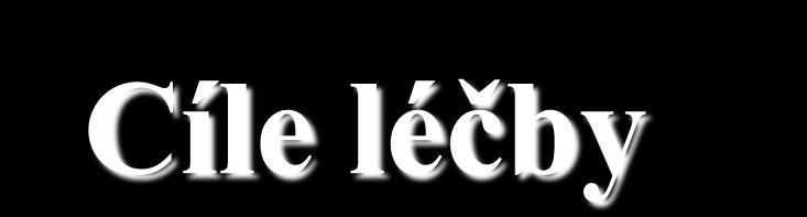 Cíle léčby ADA 1 IDF (Evropa) 2 HbA 1C % < 7,0 < 6,5 FPG mmol/l < 6,7 < 6,0 1