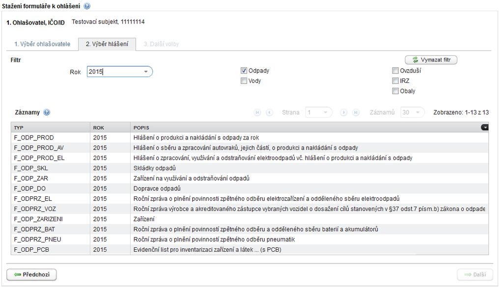 3. Označením zakšrtávacího pole zvolíte agendu v rámci které budete ohlašovat > stahovat formulář. 4.