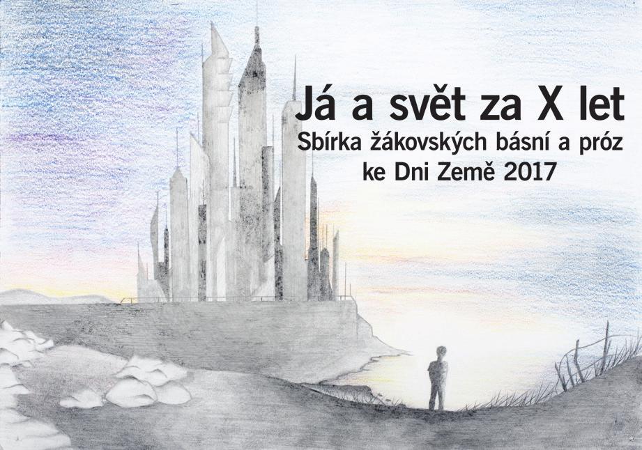 Země a její budoucnost jako výukový projekt a stěžejní téma literárních prací žáků ZŠ.