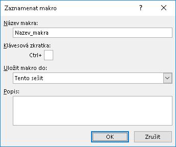 4. V zobrazeném okně vyplňte položku Název makra. Ke tvorbě názvu používejte písmena, číslice nebo podtržítko. Jiné znaky (mezera, čárka, pomlčka atd.) nejsou přípustné. 5.