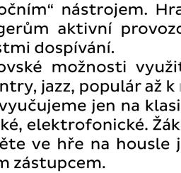 5. r. 6. r. 7. r. Hra na housle 1 1 1 1 1 1 1 1 1 Hudební dílna 1 1 1 1 Hudební praxe *) 1 1 1 1 1 *) volitelná činnost: cimbálová muzika, hra v