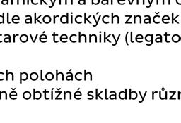 1. r. 2. r. 3. r. 4. r. Hra na kytaru 1 1 1 1 1 Nauka o hudbě 1 Hudební praxe *) 1 1 1 1 *) volitelná činnost:, hra v souboru, komorní hra, pěvecký soubor Přípravné studium ke vzdělávání v základním studiu II.