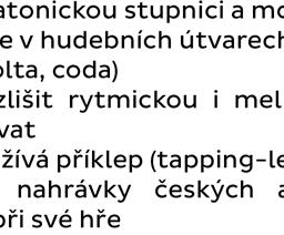 3. ročník má přehled o flažoletech (umělých i přirozených) a snaží se je využít při hře rozumí grafickému zápisu akordových značek včetně jejich rytmického zápisu, orientuje se po celém hmatníku při