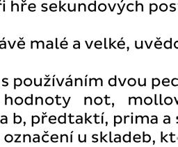 ročník seznamuje se s melodickými ozdobami, ovládá metodicky správný nácvik trylků dle svých možností ovládá hru s nadstavovanými akordy, takto umí zahrát dominantní septakord a všechny jeho obraty v