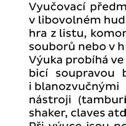 I. stupeň Učební plány pro přípravné studium ke vzdělávání v základním studiu a základní studium I. stupně Hra na bicí nástroje PS I. stupeň 1. r.