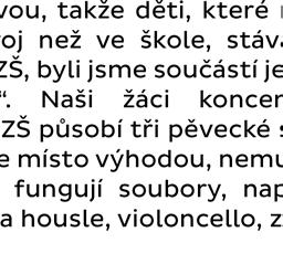 Zde máme k dispozici čtyři učebny, ve kterých vyučujeme hru na klavír, keyboard, housle, kytaru, klarinet, zobcovou a příčnou flétnu a zpěv. 2.