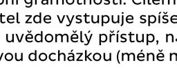 interpretuje jednoduchou píseň orientuje se v notové osnově dokáže na základě kontrastu rozlišit kvalitu tónu (výšku, délku, sílu, barvu) osvojuje si základní hudební pojmy používá orffovský