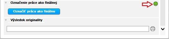 Prácu označte ako finálnu len v prípade, že ste si istý(á), že je to definitívna verzia (najlepšie po konzultácii a odobrení vedúcim záverečnej práce resp. školiteľom).