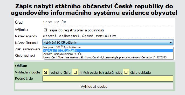 Uživatel zvolí odpovídající činnost podle způsobu nabytí státního občanství občana.