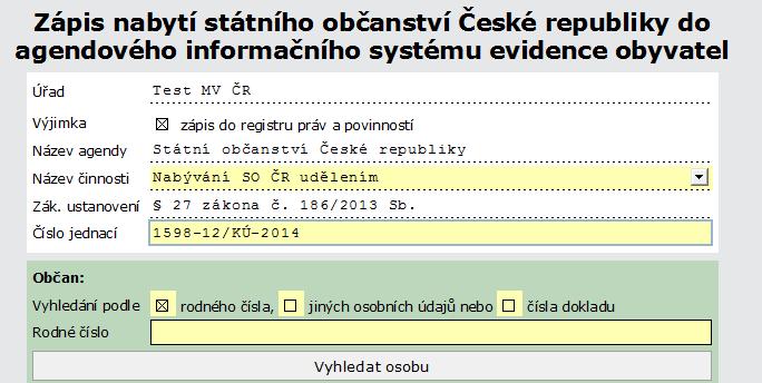 Uživatel následně vyplní číslo jednací (vždy jedinečné), a to jednak pro účely zápisu do RPP, jednak pro účely zaznamenání přístupu do příslušných informačních systémů, ze