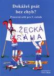 mě / mně, pě, slovní druhy, určování základních větných členů. Čítanka 5 D 5-71 125 Kč Pokračuje v koncepci čítanek.