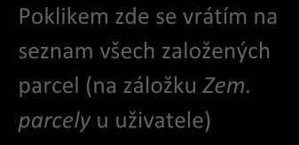 Tento příznak je nepovinný a dále se zobrazuje po najetím na ikonu na začátku řádku připojené parcely v záložce Plodiny. 8.6.