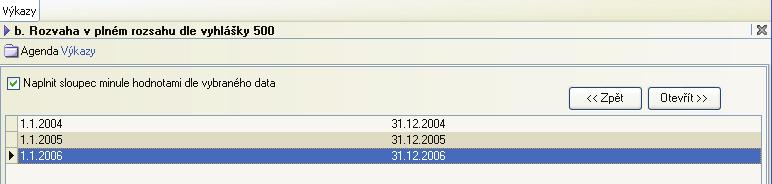 Pokud ke zvolenému vkazu neexistuje uložená historie pro naplnìní sloupce Minulé období, program nás upozorní a rovnou zobrazí zvolený výkaz. 3.