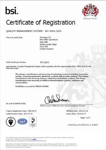 Certifikace Společnost Renishaw prochází pravidelnou certifikací a auditem podle nejnovějších norem kvality ISO 9001.