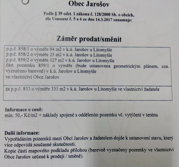 - starosta přednesl návrh na prodejní hodnotu pozemků a to min. 50,- Kč/m2 + náklady spojené s oddělením pozemků vč. vytyčení v terénu Usnesení č. 4 ze zasedání zastupitelstva č.