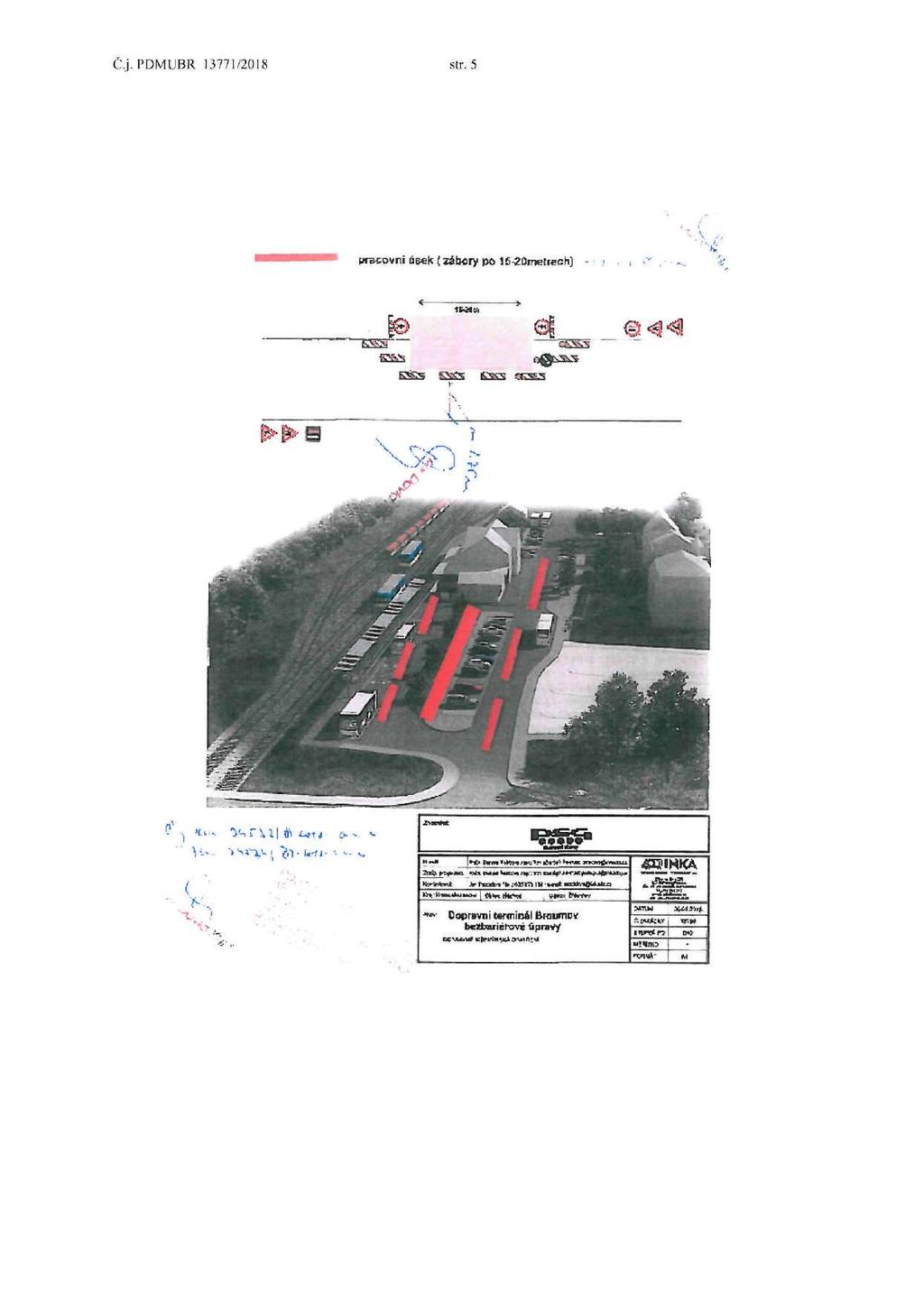 Č.j. PDMUBR 13771/2018 str. 5,4 V pracovní óeek (zábory Po IS-žOmetrech) "ESS ~č Sš íšn-^vi S>3X K.