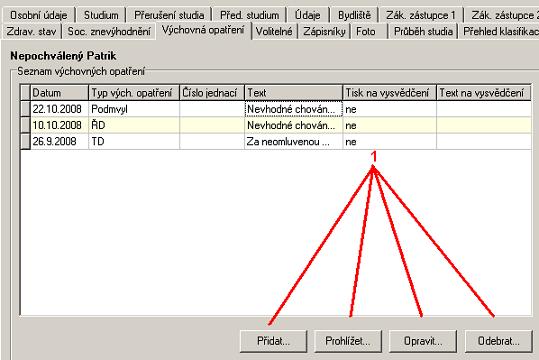 Výchovná opatření obr. 19 1. Záloţka Výchovná opatření umoţňuje výchovné opatření přidat, prohlíţet, opravit a odebrat.