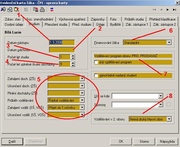 Studium obr. 3 1. Datum nástupu odpovídá reálnému datu tedy kdy skutečně ţák na školu nastoupil 2. Datum odchodu se vypisuje po skončení studia 3.