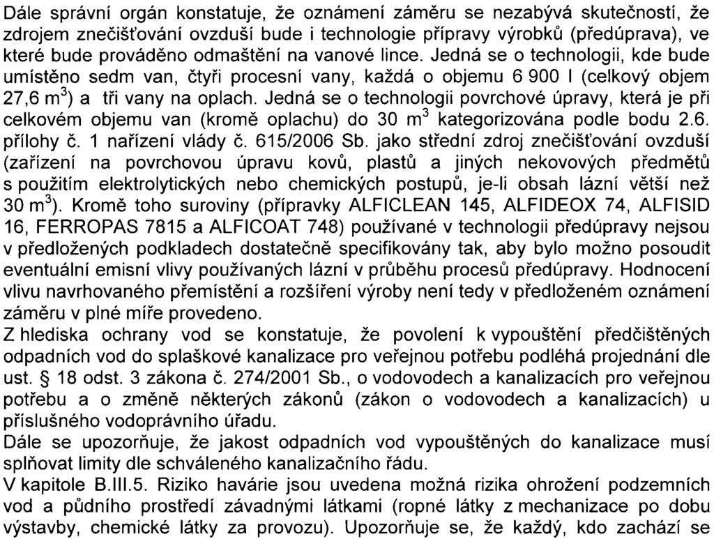 stanice hlavního mìsta Prahy (HS HMP) nemá pøipomínky Èeská inspekce životního prostøedí nemá podstatné pøipomínky Odbor ochrany prostøedí Magistrátu hlavního mìsta Prahy (OOP MHMP), orgán ochrany