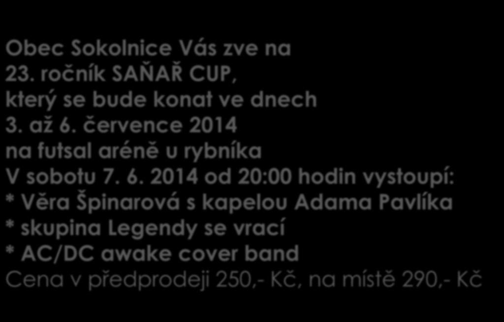 Obec Sokolnice Vás zve na 23. ročník SAŇAŘ CUP, který se bude konat ve dnech 3. až 6.