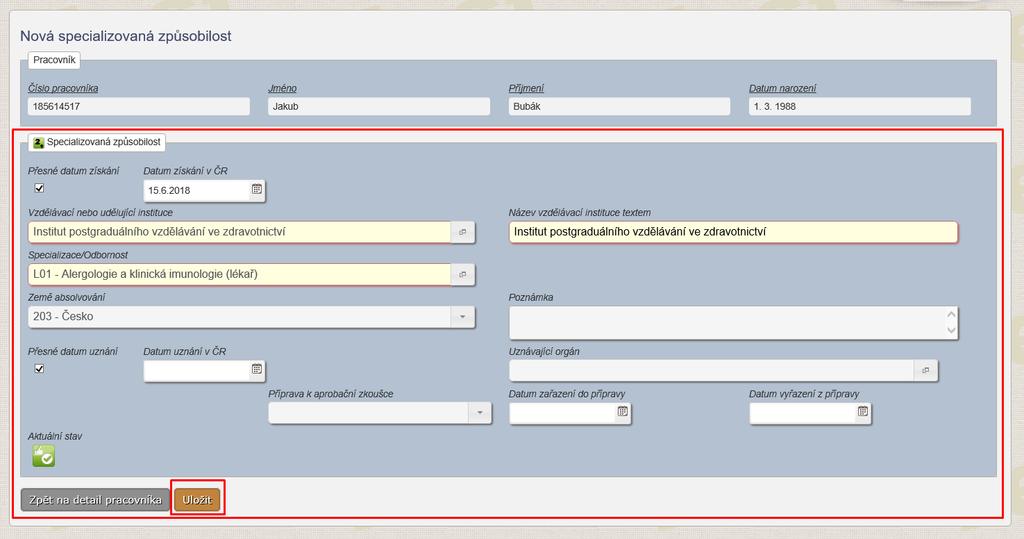 Po stisknutí tlačítka uložit jsou údaje o specializované způsobilosti uloženy v kartě zdravotnického pracovníka. 4.