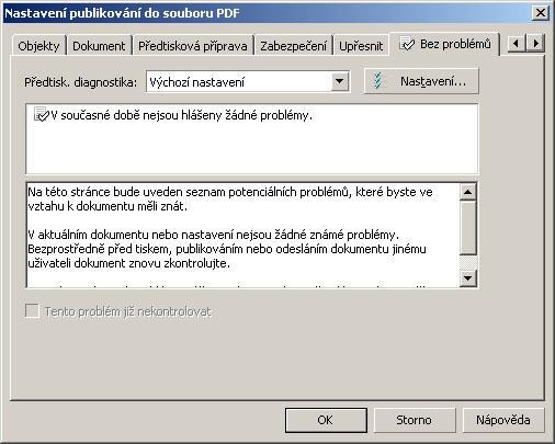 Máte-li vše v pořádku, jmenuje se záložka Bez problémů. Pokud ne, jmenuje se např.