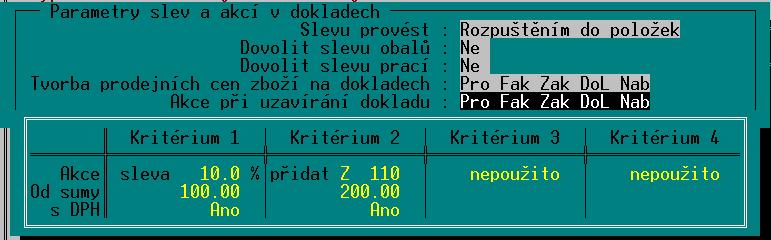 TRIFID 2018 STANDARD Uživatelská příručka určitá akce. Potřebné parametry se nastavují v Globální konfiguraci, v sekci Parametry slev a akcí v dokladech.