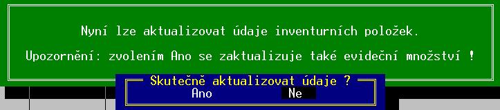 Inventury Práci s inventurou lze kdykoliv přerušit klávesou <Esc>, zadaná data se uloží automaticky.